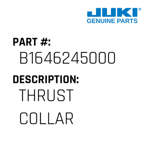 Thrust Collar - Juki #B1646245000 Genuine Juki Part