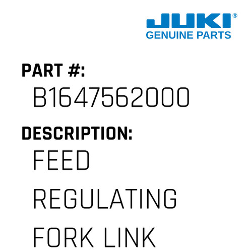 Feed Regulating - Juki #B1647562000 Genuine Juki Part