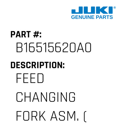 Feed Changing - Juki #B16515620A0 Genuine Juki Part
