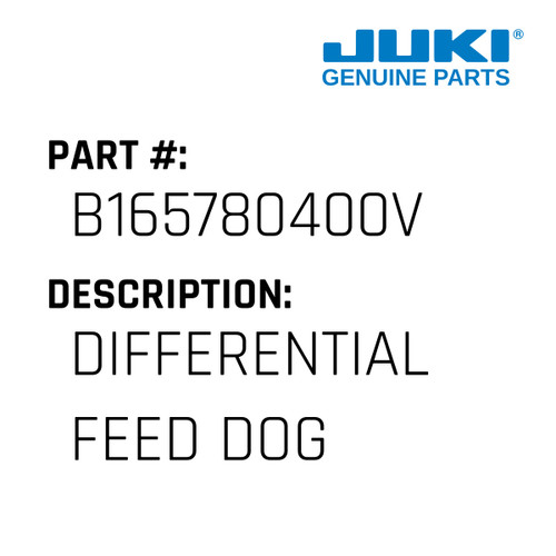 Differential Feed Dog - Juki #B165780400V Genuine Juki Part