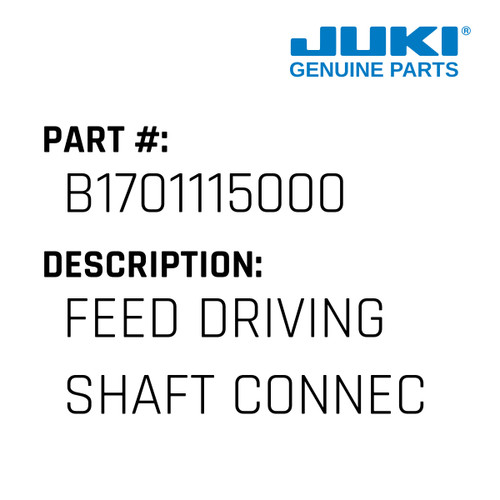 Feed Driving Shaft Connecting - Juki #B1701115000 Genuine Juki Part