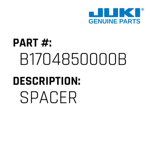 Spacer - Juki #B1704850000B Genuine Juki Part