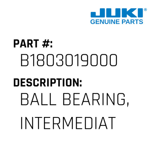 Ball Bearing, Intermediate - Juki #B1803019000 Genuine Juki Part