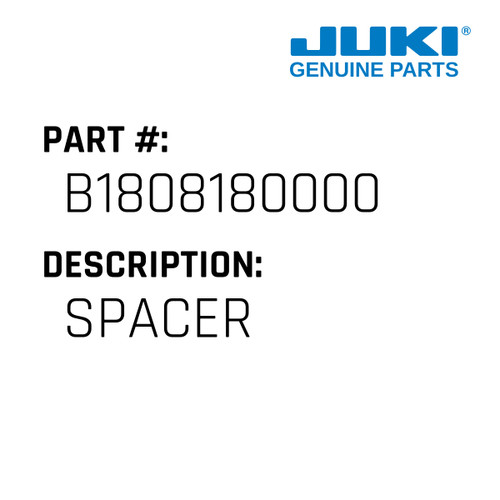 Spacer - Juki #B1808180000 Genuine Juki Part