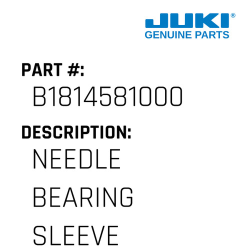 Needle Bearing Sleeve - Juki #B1814581000 Genuine Juki Part