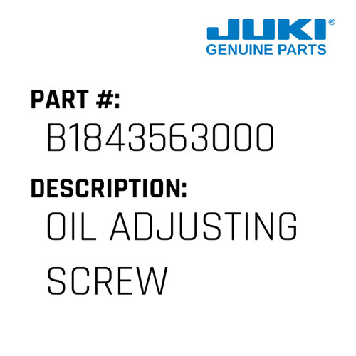 Oil Adjusting Screw - Juki #B1843563000 Genuine Juki Part