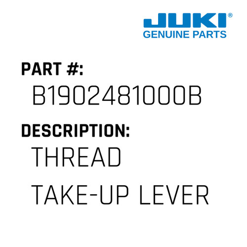 Thread Take-Up Lever - Juki #B1902481000B Genuine Juki Part
