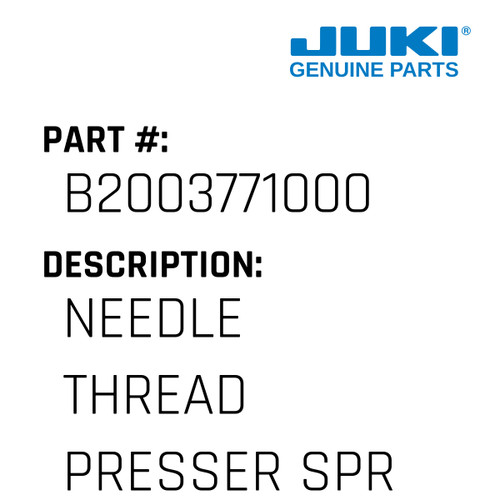Needle Thread Presser Spring - Juki #B2003771000 Genuine Juki Part