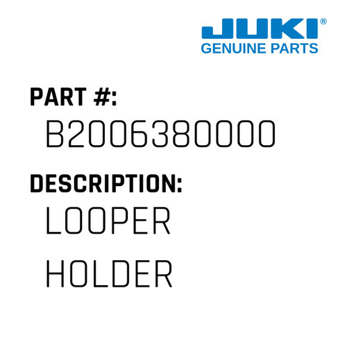 Looper Holder - Juki #B2006380000 Genuine Juki Part