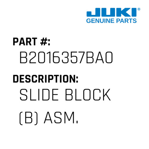 Slide Block - Juki #B2016357BA0 Genuine Juki Part