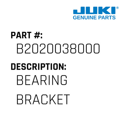 Bearing Bracket - Juki #B2020038000 Genuine Juki Part
