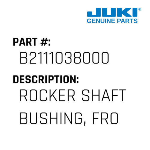 Rocker Shaft Bushing, Front - Juki #B2111038000 Genuine Juki Part