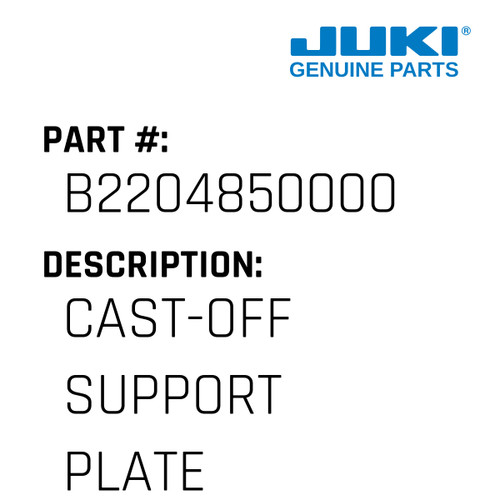 Cast-Off Support Plate - Juki #B2204850000 Genuine Juki Part