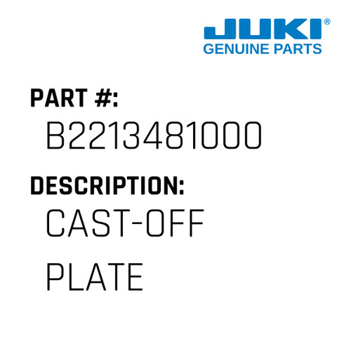 Cast-Off Plate - Juki #B2213481000 Genuine Juki Part