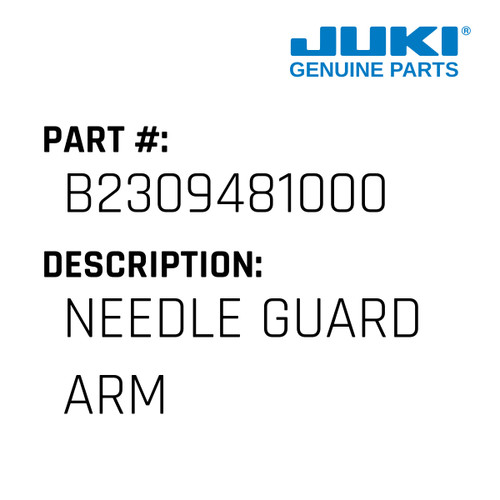 Needle Guard Arm - Juki #B2309481000 Genuine Juki Part