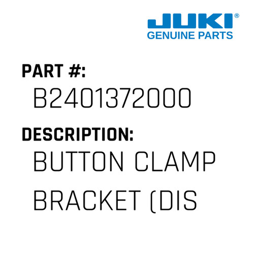 Button Clamp Bracket - Juki #B2401372000 Genuine Juki Part