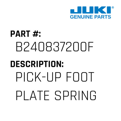 Pick-Up Foot Plate Spring - Juki #B240837200F Genuine Juki Part