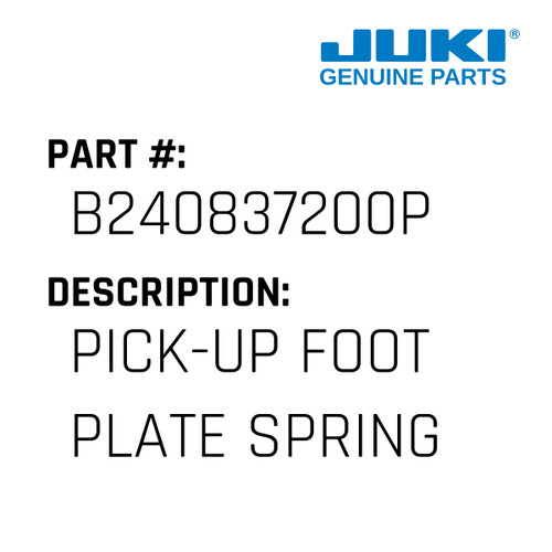 Pick-Up Foot Plate Spring, P - Juki #B240837200P Genuine Juki Part