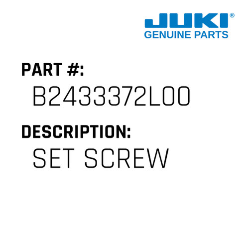 Set Screw - Juki #B2433372L00 Genuine Juki Part