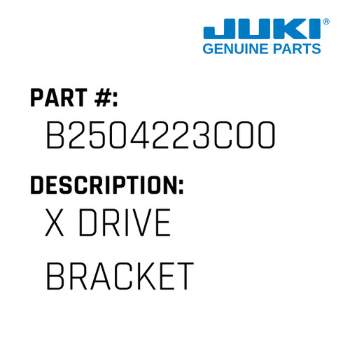 X Drive Bracket - Juki #B2504223C00 Genuine Juki Part