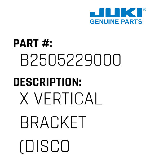X Vertical Bracket - Juki #B2505229000 Genuine Juki Part
