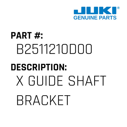 X Guide Shaft Bracket - Juki #B2511210D00 Genuine Juki Part