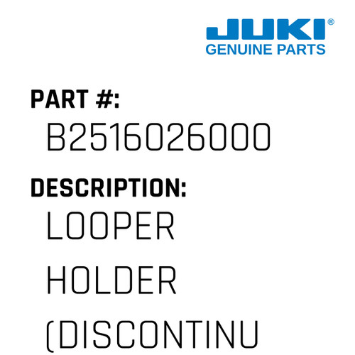Looper Holder - Juki #B2516026000 Genuine Juki Part