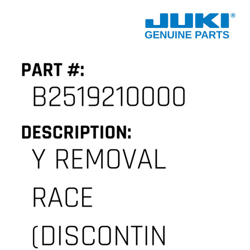 Y Removal Race - Juki #B2519210000 Genuine Juki Part