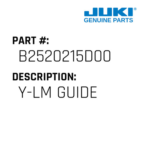 Y-Lm Guide - Juki #B2520215D00 Genuine Juki Part