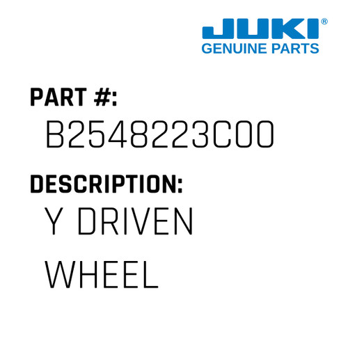 Y Driven Wheel - Juki #B2548223C00 Genuine Juki Part