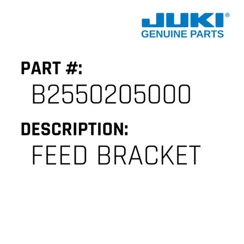 Feed Bracket - Juki #B2550205000 Genuine Juki Part