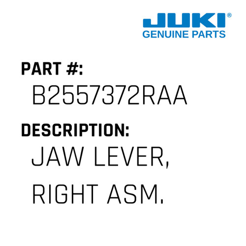 Jaw Lever, Right Asm. - Juki #B2557372RAA Genuine Juki Part