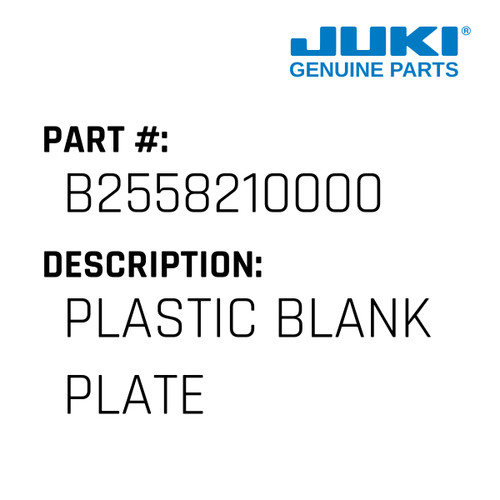 Plastic Blank Plate - Juki #B2558210000 Genuine Juki Part