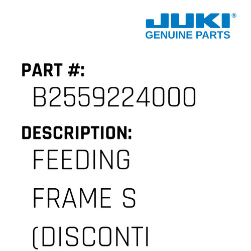 Feeding Frame S - Juki #B2559224000 Genuine Juki Part