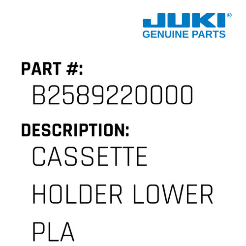 Cassette Holder Lower Plate B - Juki #B2589220000 Genuine Juki Part