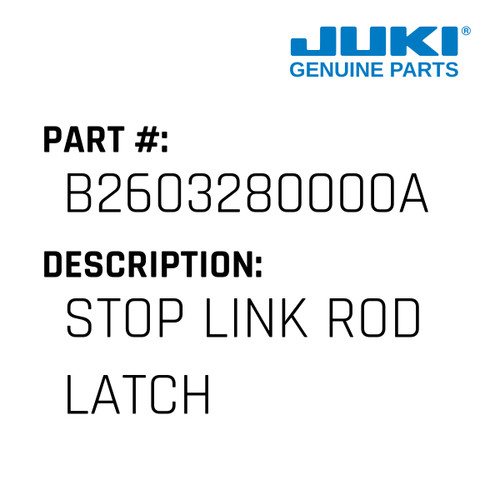 Stop Link Rod Latch - Juki #B2603280000A Genuine Juki Part