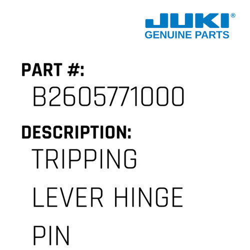 Tripping Lever Hinge Pin - Juki #B2605771000 Genuine Juki Part
