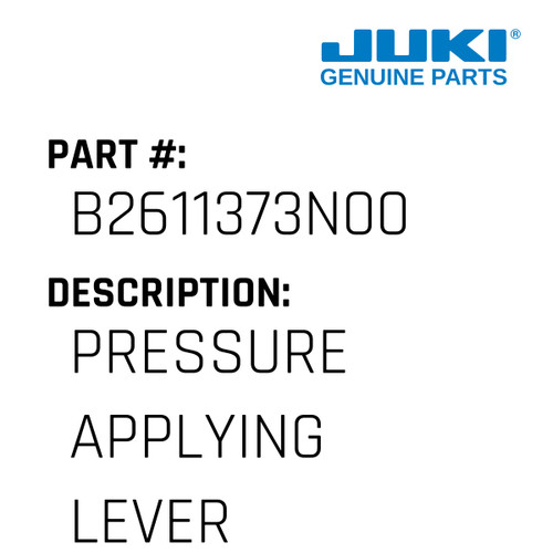 Pressure Applying Lever - Juki #B2611373N00 Genuine Juki Part