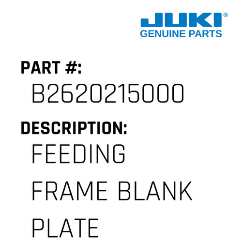 Feeding Frame Blank Plate - Juki #B2620215000 Genuine Juki Part