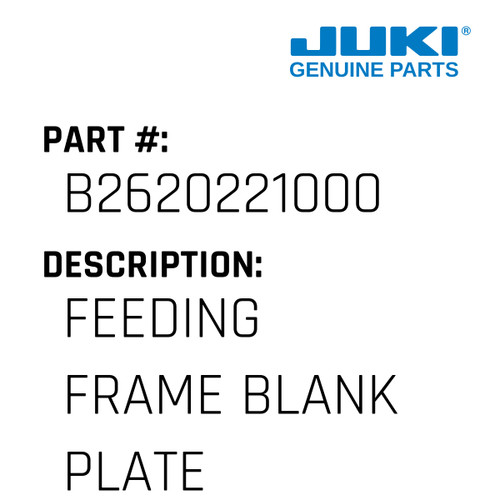 Feeding Frame Blank Plate - Juki #B2620221000 Genuine Juki Part