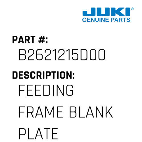 Feeding Frame Blank Plate - Juki #B2621215D00 Genuine Juki Part