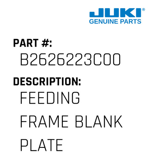 Feeding Frame Blank Plate - Juki #B2626223C00 Genuine Juki Part