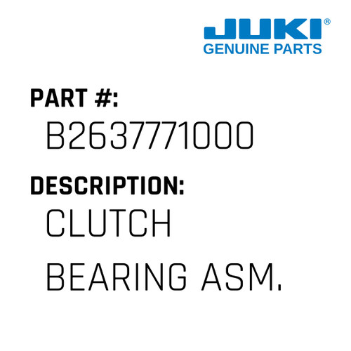Clutch Bearing Asm. - Juki #B2637771000 Genuine Juki Part