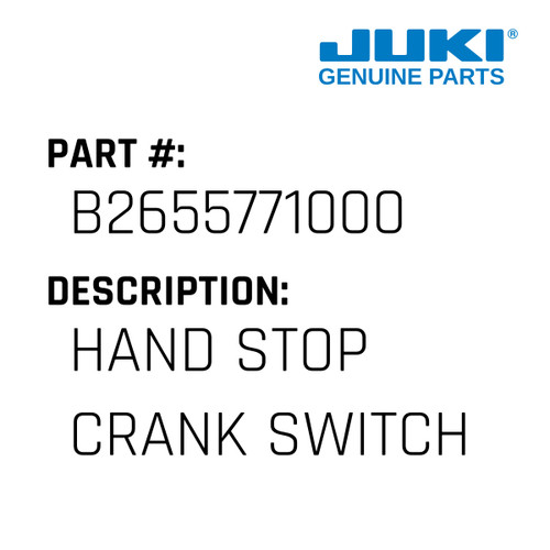Hand Stop Crank Switch - Juki #B2655771000 Genuine Juki Part