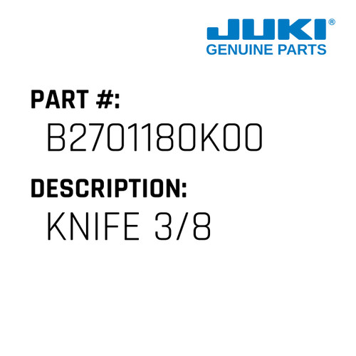 Knife 3/8" - Juki #B2701180K00 Genuine Juki Part