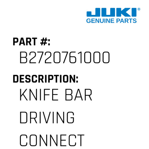 Knife Bar Driving Connecting R - Juki #B2720761000 Genuine Juki Part