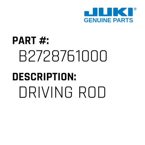 Driving Rod - Juki #B2728761000 Genuine Juki Part