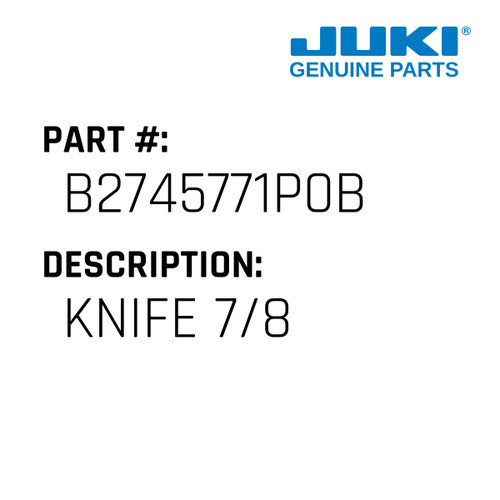 Knife 7/8" - Juki #B2745771P0B Genuine Juki Part