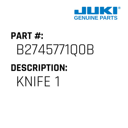 Knife 1" - Juki #B2745771Q0B Genuine Juki Part