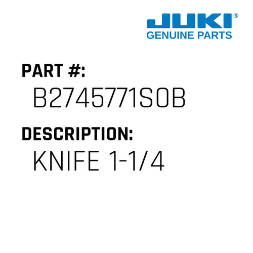Knife 1-1/4 - Juki #B2745771S0B Genuine Juki Part